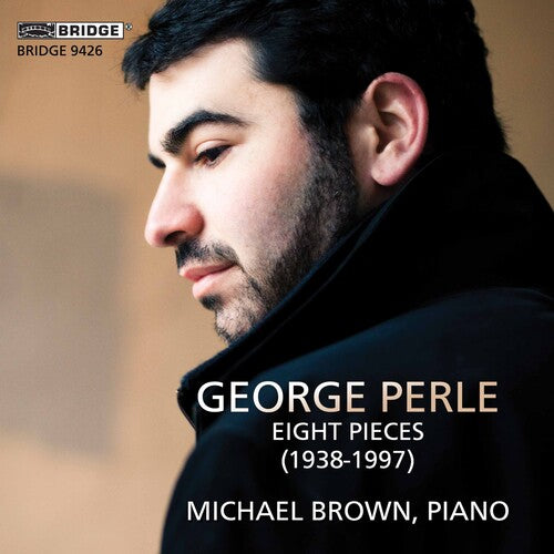 Perle/ Brown - Eight Pieces (1938-1997)