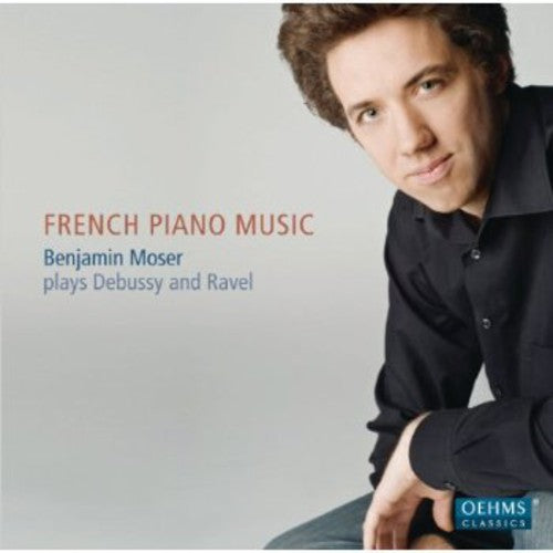 Debussy/ Benjamin Moser - French Piano Music