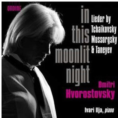 Tchaikovsky/ Hvorostovsky/ Ilja - In This Moonlit Night