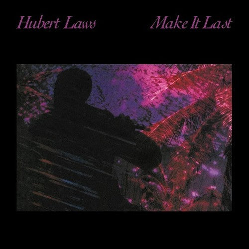 Hubert Laws - Make It Last (2016 reissue)