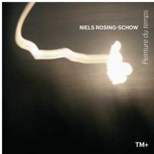Rosing-Schow/ Tm+/ Cuniot - Peinture Du Temps - Works for Sinfonietta
