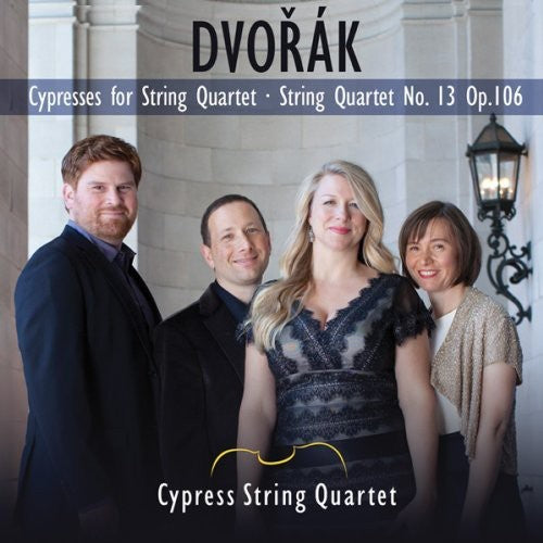 Dvorak/ Cypress String Quartet - Cypresses / String Quartet No. 13 & Op. 106