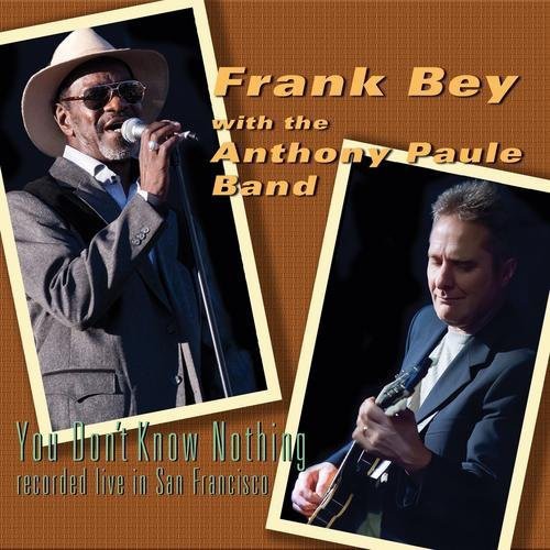 Frank Bey with the Anthony Paule Band - You Don't Know Nothing