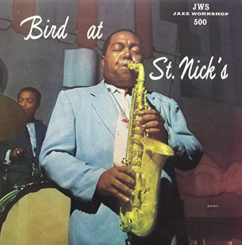 Charlie Parker - Bird at St. Nicks