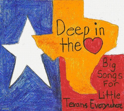 Various Artists - Deep in Heart: Big Songs for Little Texans / Various