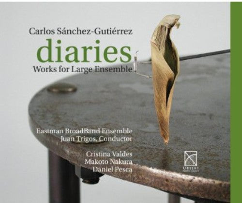 Gutierrez/ Eastman Broadband Ensemble/ Trigos - Diaries - Works for Large Ensemble