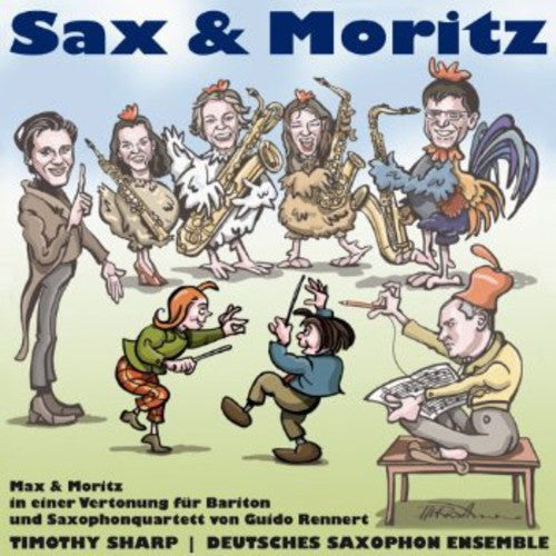 Rennert/ Sharp/ Deutsches Saxophon Ensemble - Max & Moritz