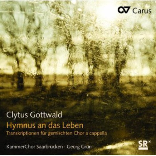 Gottwald/ Chamber Choir Saarbrucken/ Grun - Hymn to the Life (Hymnus An Das Leben)