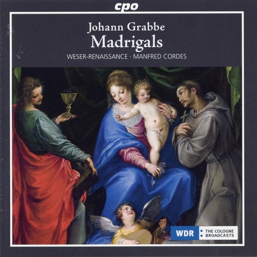 Grabbe/ Cordes/ Weser-Renaissance Bremen - Complete Madrigals & Instrumental Works