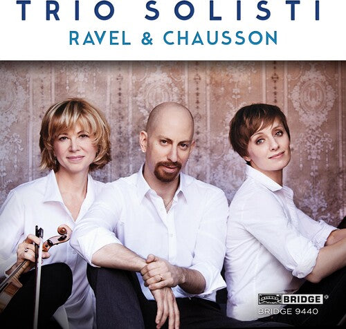 Trio Solisti - Trio Solisti Plays Ravel & Chausson