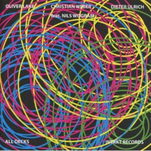 Oliver Lake / Nils Wogram / Dieter Ulrich - All Decks