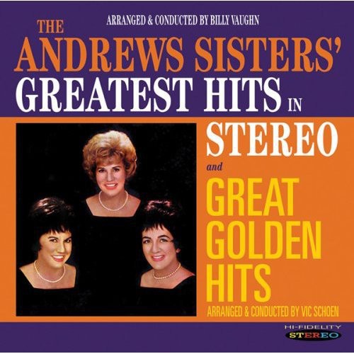 Andrews Sisters - Greatest Hits In Stereo/Great Golden Hits