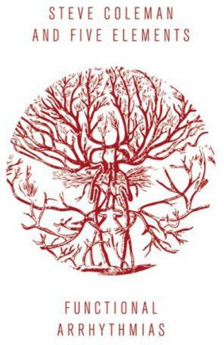 Steve Coleman & Five Elements - Functional Arrhythmias