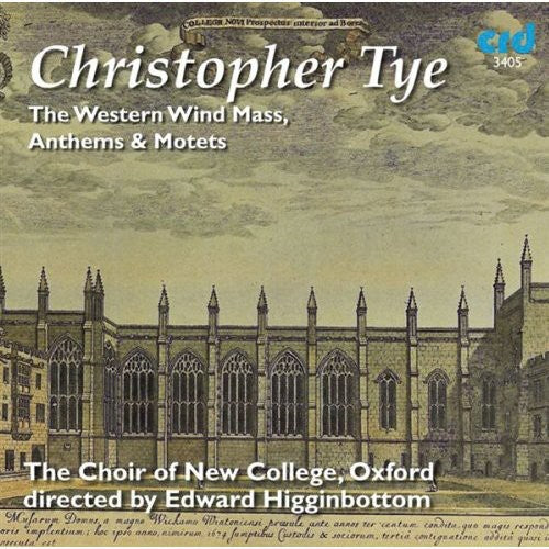 Choir of New College Oxford/ Higginbottom - Western Wind Mass Anthems & Motets