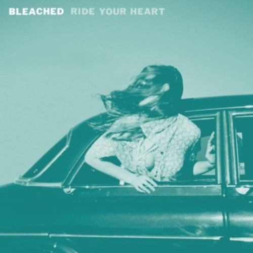 Bleached - Ride Your Heart