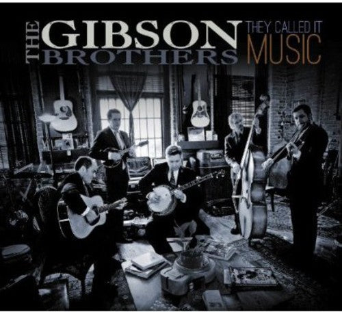 Gibson Brothers - They Called It Music