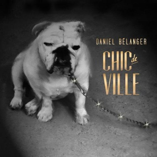 Daniel Belanger - Chic de Ville