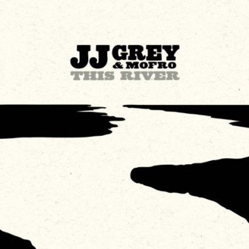 JJ Grey - This River