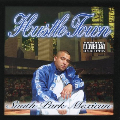 Spm (South Park Mexican ) - Hustle Town