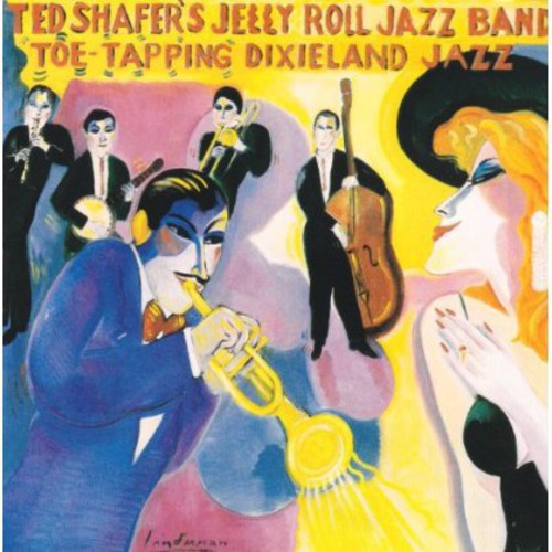 Ted Shafer / Jelly Roll Jazz Band - Toe Tapping Dixieland Jazz Vol 2