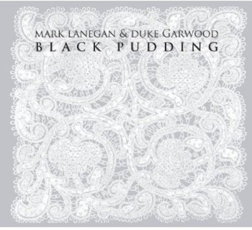 Mark Lanegan & Duke Garwood - Black Pudding