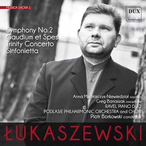 Lukaszewski/ Podlasie Philharmonic Orch & Choir - Musica Sacra 1 - Symphony No 2