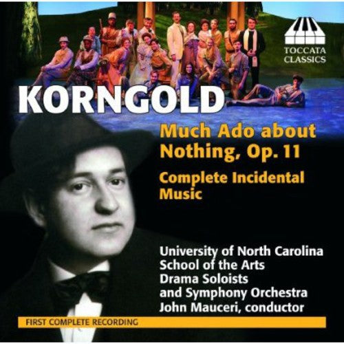 Korngold/ University of North Carolina/ Mauceri - Much Ado About Nothing Op 11