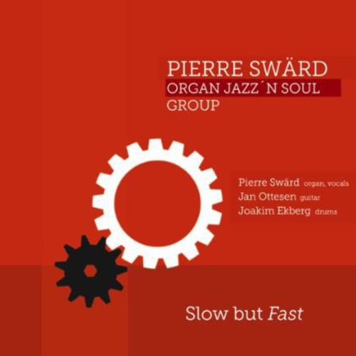 Pierre Sward Organ Jazz'N Soul Group - Slow But Fast