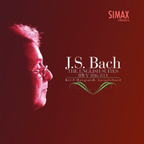 Ketil Haugsand - English Suites BWV 806-811