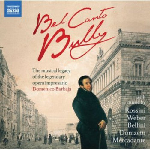 Rossini/ Domenico Barbaja - Bel Canto: Barbaja's Legacy