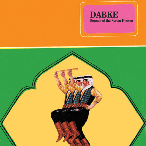 Dabke: Sounds of the Syrian Houran/ Var - Dabke - Sounds of the Syrian Houran