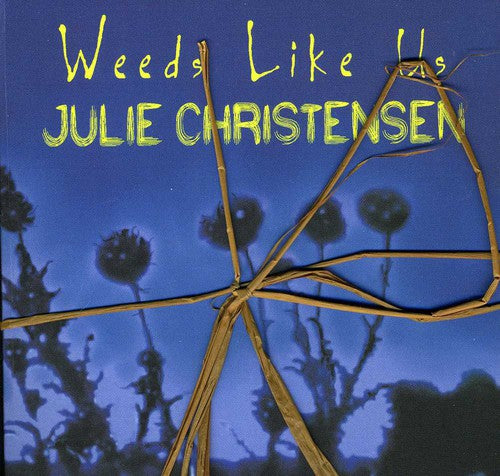 Julie Christensen - Weeds Like Us