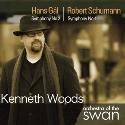 Gal/ Schumann/ Orchestra of the Swan/ Woods - Symphony No. 2 / Symphony No. 4