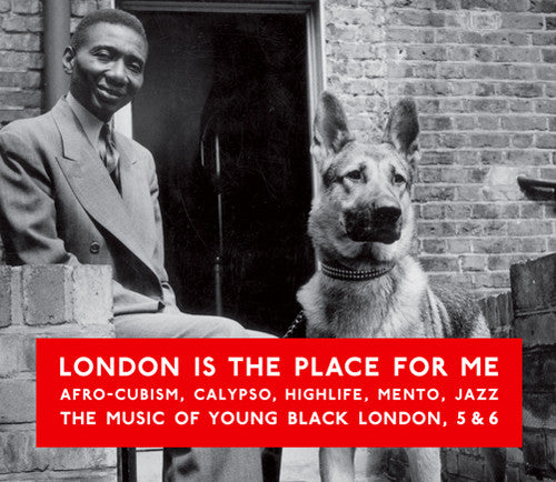 London Is the Place for Me: Afro-Cubism/ Var - London Is the Place for Me 5 & 6: Afro-Cubism, Calypso, Highlife