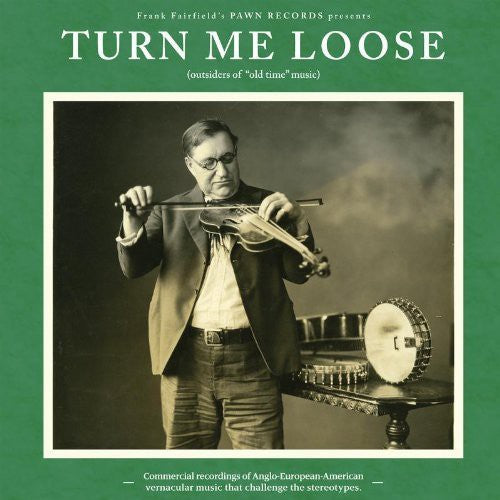 Turn Me Loose: Outsiders of Old-Time Music/ Var - Turn Me Outsiders Of Old-Time Music