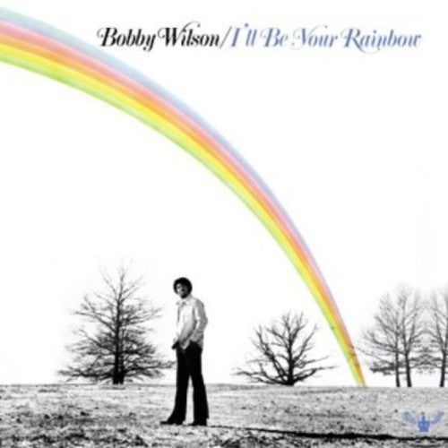 Bobby Wilson - I'll Be Your Rainbow