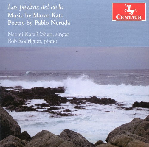 Katz/ Neruda/ Cohen/ Rodriguez - Las Piedras Del Cielo
