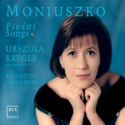 Moniuszko/ Kryger/ Jankowska-Borzykowska - Songs