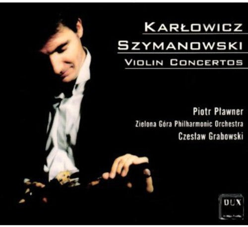 Karlowicz/ Szymanowski/ Plawner - Violin Concerto