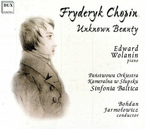 Chopin/ Wolanin/ Jarmotowicz/ Sinfonia Baltica - Unknown Beauty