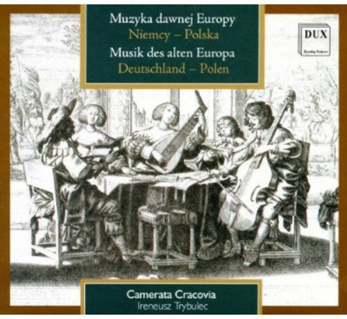 Haussmann/ Albert/ Neumark/ Rettich/ Stobaeus - Music of Ancient Europe: Germany & Poland