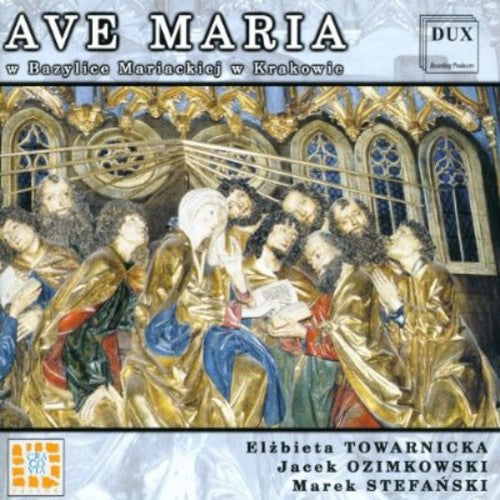 Ave Maria in Mary's Basilica in Krakow/ Various - Ave Maria in Mary's Basilica in Krakow / Various
