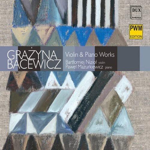 Bacewicz/ Niziol/ Mazurkiewicz - Violin & Piano Works