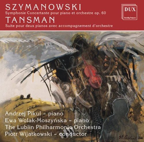 Szymanowski/ Tansman/ Pikul/ Wijatkowski - Symphonie Concertante for Piano & Orchestra Op 60