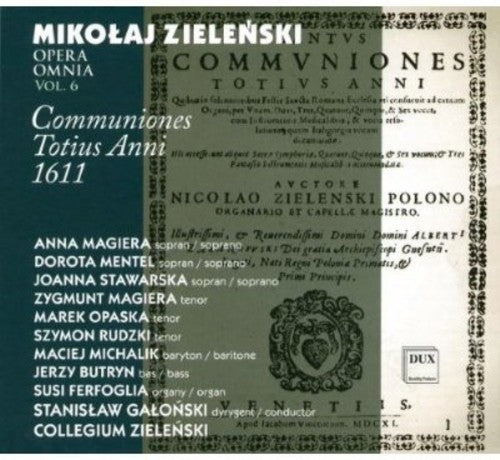 Zielenski/ Galonski - Opera Omnia 6: Communiones Totius Anni 1611