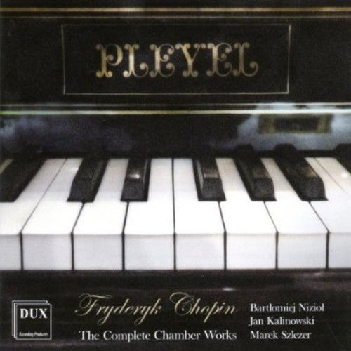 Chopin/ Jan Kalinowski / Marek Szkezer - Complete Chamber Works