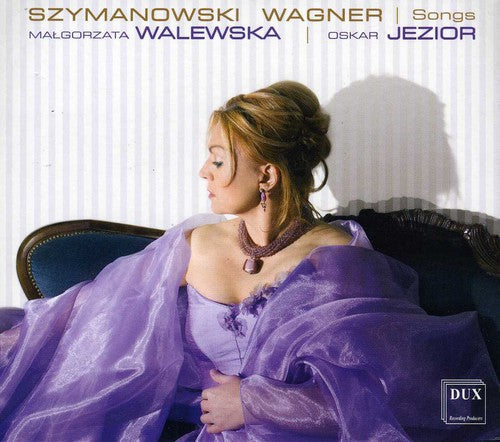 Szymanowski/ Wagner/ Walewska/ Jezior - Songs