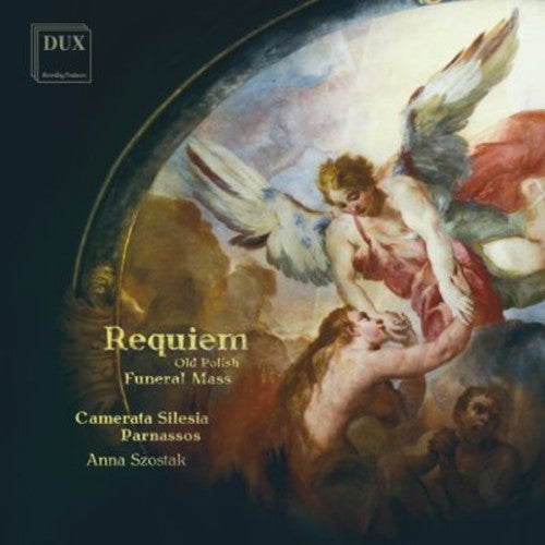 Siewinki/ Myrczek/ Parnassos/ Szostak - Requiem Old Polish Funeral Mass