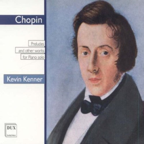 Chopin/ Kenner - Kenner Plays Chopin: Preludes