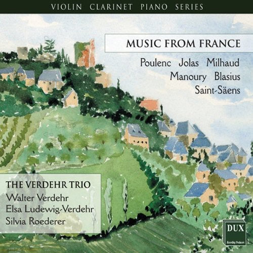Milhaud/ Manoury/ Saint-Saens/ Verdehr Trio - Violin Clarinet Piano Series: Music from France